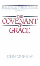 9780875523637-0875523633-The Covenant of Grace (Biblical & Theological Studies)