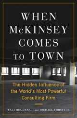 9780385546232-0385546238-When McKinsey Comes to Town: The Hidden Influence of the World's Most Powerful Consulting Firm
