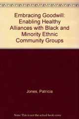 9780952620914-095262091X-Embracing Goodwill: Enabling Healthy Alliances with Black and Minority Ethnic Community Groups