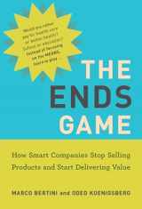9780262542777-0262542773-The Ends Game: How Smart Companies Stop Selling Products and Start Delivering Value (Management on the Cutting Edge)
