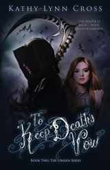 9781733789042-1733789049-To Keep Death's Vow: Book Two The Unseen Series