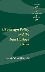 9780521801164-0521801168-US Foreign Policy and the Iran Hostage Crisis (Cambridge Studies in International Relations, Series Number 75)