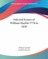 9781417939367-1417939362-Selected Essays of William Hazlitt 1778 to 1830