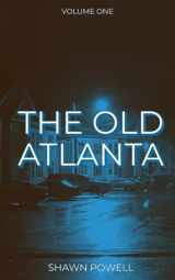 9781097728701-1097728706-The Old Atlanta: Volume One