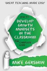 9781943920396-1943920397-How to Develop Growth Mindsets in the Classroom