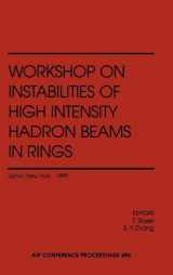 9781563969102-1563969106-Workshop on Instabilities of High Intensity Hadron Beams in Rings: Brookhaven National Laboratory, Upton, NY, USA, 28 June - 1 July 1999 (AIP Conference Proceedings, 496)