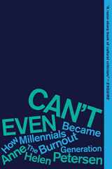 9780358561842-0358561841-Can't Even: How Millennials Became the Burnout Generation