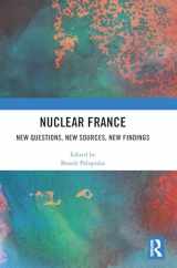 9781032582023-1032582022-Nuclear France: New Questions, New Sources, New Findings