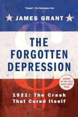 9781451686463-1451686463-The Forgotten Depression: 1921: The Crash That Cured Itself