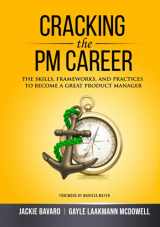 9781955706988-1955706980-Cracking the PM Career: The Skills, Frameworks, and Practices to Become a Great Product Manager (Cracking the Interview & Career)