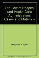 9780910701945-0910701946-The Law of Hospital and Health Care Administration: Cases and Materials
