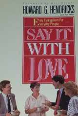 9780896936768-0896936767-Say It With Love: Easy Evangelism for Everyday People