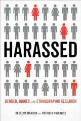 9780520299047-0520299043-Harassed: Gender, Bodies, and Ethnographic Research