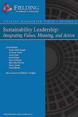9781517461065-1517461065-Sustainability Leadership: Integrating Values, Meaning, and Action (Fielding Monograph Series)