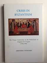 9780823210886-082321088X-Crisis in Byzantium: The Filioque Controversy in the Patriarchate of Gregory II of Cyprus (1283-1289)
