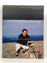 9780967325965-096732596X-A Life of Courage: Sherwin Wine and Humanistic Judaism