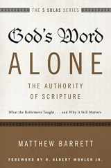 9780310515722-0310515726-God's Word Alone---The Authority of Scripture: What the Reformers Taught...and Why It Still Matters (The Five Solas Series)