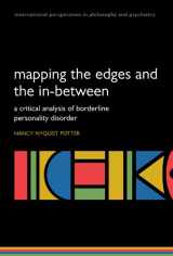 9780198530213-0198530218-Mapping the Edges and the In-between: A critical analysis of Borderline Personality Disorder (International Perspectives in Philosophy and Psychiatry)