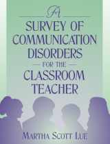 9780205308040-020530804X-A Survey of Communication Disorders for the Classroom Teacher