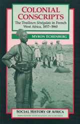 9780852556016-0852556012-Colonial Conscripts: The Tirailleurs Senegalais in French West Africa, 1857-1960 (Apartheid & Society)