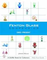 9780764318115-076431811X-Fenton Glass Compendium: 1985-Present (Schiffer Book for Collectors)