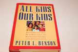 9780787910686-0787910686-All Kids Are Our Kids: What Communities Must Do to Raise Caring and Responsible Children and Adolescents