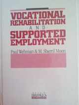 9780933716988-0933716982-Vocational Rehabilitation and Supported Employment