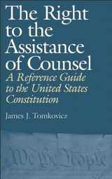 9780313314483-0313314489-The Right to the Assistance of Counsel: A Reference Guide to the United States Constitution (Reference Guides to the United States Constitution) (Reference Guides to the United States Constitution, 1)