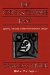 9780674929760-0674929764-The Unmasterable Past: History, Holocaust, and German National Identity