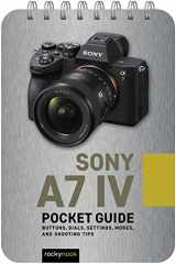 9781681988733-1681988739-Sony a7 IV: Pocket Guide: Buttons, Dials, Settings, Modes, and Shooting Tips (The Pocket Guide Series for Photographers, 22)