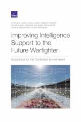 9781977408143-1977408141-Improving Intelligence Support to the Future Warfighter: Acquisition for the Contested Environment