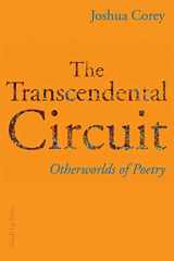 9781941196595-1941196594-The Transcendental Circuit: Otherwolds of Poetry
