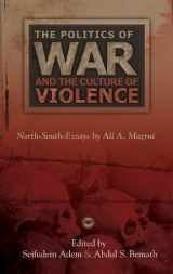 9781592215850-1592215858-The Politics of War and the Culture of Violence: North South Essays