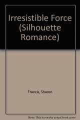 9780373088119-0373088116-Irresistible Force (Silhouette Romance)