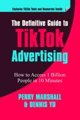 9781735421148-1735421146-The Definitive Guide to TikTok Advertising: How to Access 1 Billion People in 10 Minutes!