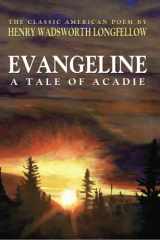 9781434417725-1434417727-Evangeline; A Tale of Acadie (Classic Edition)