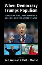 9781108483544-1108483542-When Democracy Trumps Populism: European and Latin American Lessons for the United States