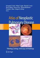 9780387898384-0387898387-Atlas of Neoplastic Pulmonary Disease: Pathology, Cytology, Endoscopy and Radiology