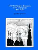 9780907132301-0907132308-Constaninople Byzantine et les Voyageurs de Levant (French Edition)