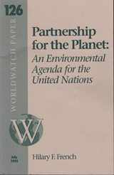 9781878071279-1878071270-Partnership for the Planet: An Environmental Agenda for the United Nations (Worldwatch Paper No 126)
