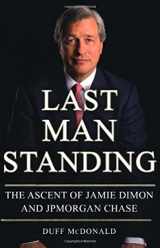 9781416599531-1416599533-Last Man Standing: The Ascent of Jamie Dimon and JPMorgan Chase