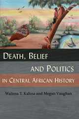 9789982680011-9982680013-Death, Belief and Politics in Central African History