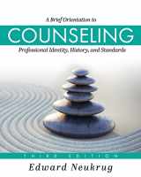 9781793544926-1793544921-A Brief Orientation to Counseling: Professional Identity, History, and Standards