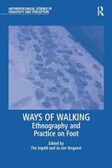 9781138244627-1138244627-Ways of Walking (Anthropological Studies of Creativity and Perception)