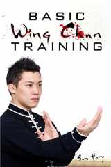 9781925979121-1925979121-Basic Wing Chun Training: Wing Chun For Street Fighting and Self Defense