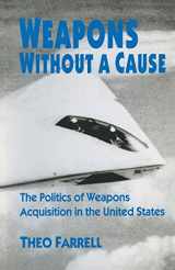 9781349251117-1349251119-Weapons without a Cause: The Politics of Weapons Acquisition in the United State
