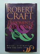 9780826512765-0826512763-The Moment of Existence: Music, Literature, and the Arts 1990-1995