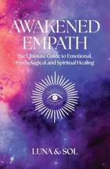 9781974683925-1974683923-Awakened Empath: The Ultimate Guide to Emotional, Psychological and Spiritual Healing