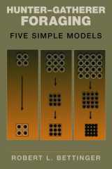 9780979773136-097977313X-Hunter-Gatherer Foraging: Five Simple Models