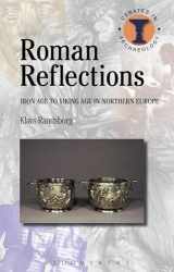 9781472579539-1472579534-Roman Reflections: Iron Age to Viking Age in Northern Europe (Debates in Archaeology)